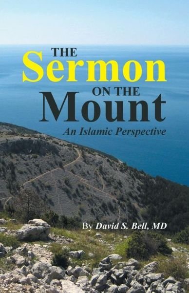 Cover for Md David S Bell · The Sermon on the Mount: an Islamic Perspective (Paperback Bog) (2014)
