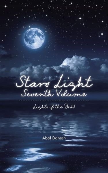 Cover for Abol Danesh · Stars Light: Seventh Volume: Lights of the Dead (Pocketbok) (2015)
