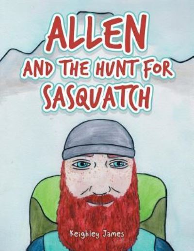 Cover for Keighley James · Allen and the Hunt for Sasquatch (Paperback Book) (2016)