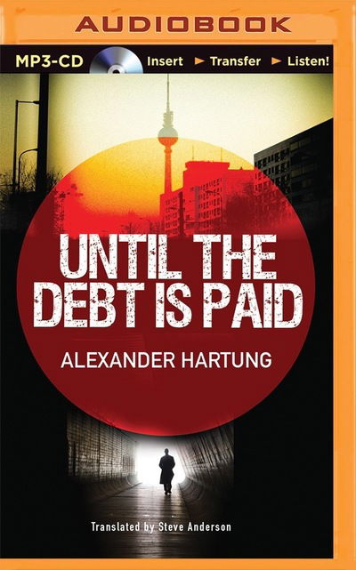 Cover for Alexander Hartung · Until the Debt is Paid (MP3-CD) (2014)