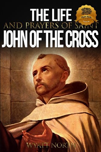 Cover for Wyatt North · The Life and Prayers of Saint John of the Cross (Pocketbok) (2013)