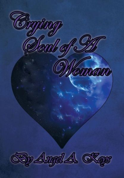 Cover for Angel a Keys · Crying Soul of a Woman (Hardcover Book) (2014)