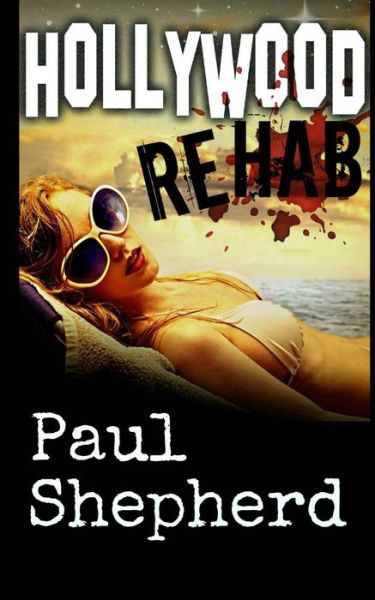 Cover for Paul Shepherd · Hollywood Rehab (Paperback Book) (2014)