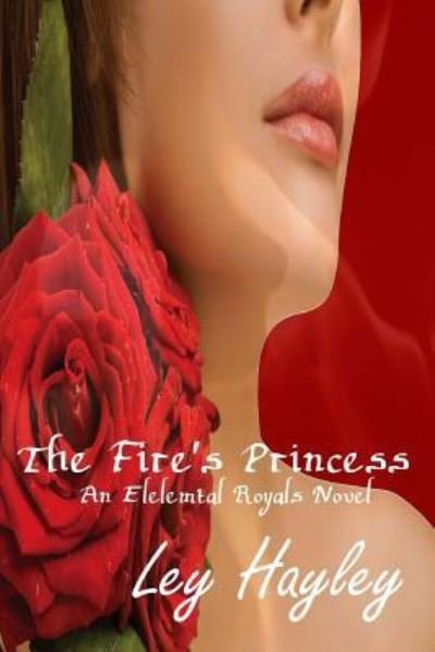Cover for Ley Hayley · The Fire's Princess (Paperback Book) (2014)