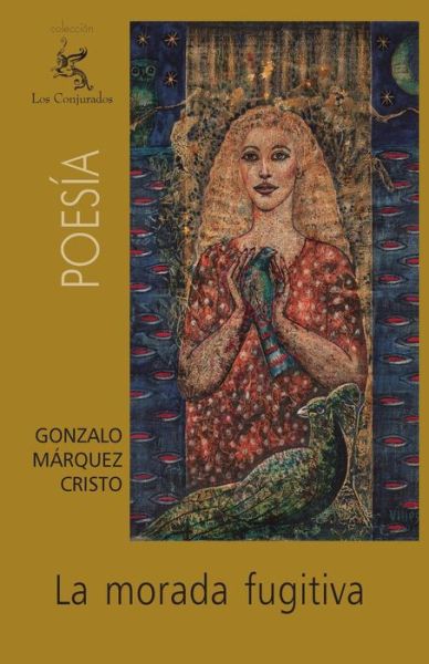 Cover for Gonzalo Márquez Cristo · La Morada Fugitiva (Paperback Book) [Spanish, 1 edition] (2014)