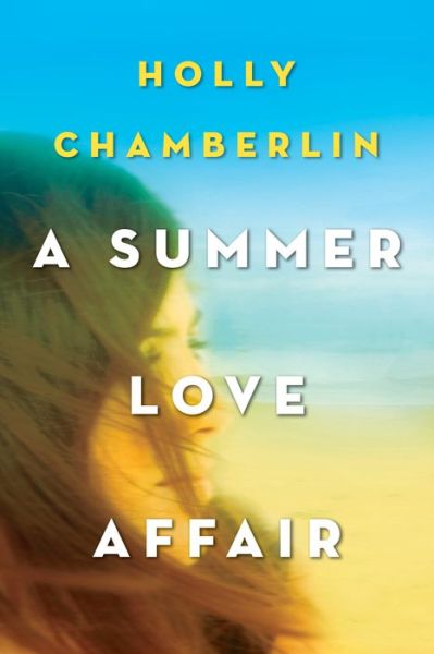 Cover for Holly Chamberlin · A Summer Love Affair - An Eliot's Corner, Maine Novel (#2) (Paperback Book) (2022)