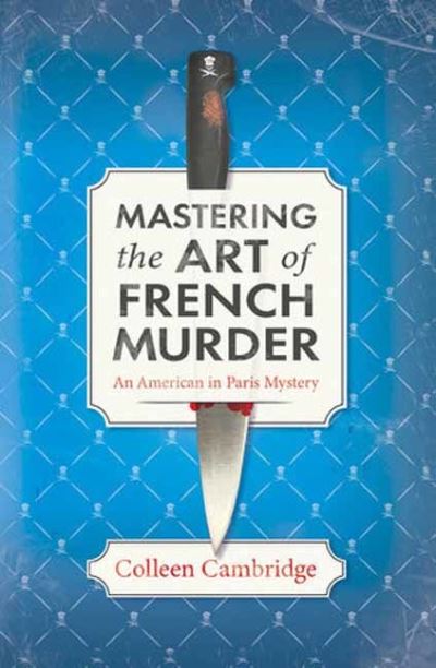 Cover for Colleen Cambridge · Mastering the Art of French Murder: A Charming New Parisian Historical Mystery (Taschenbuch) (2024)