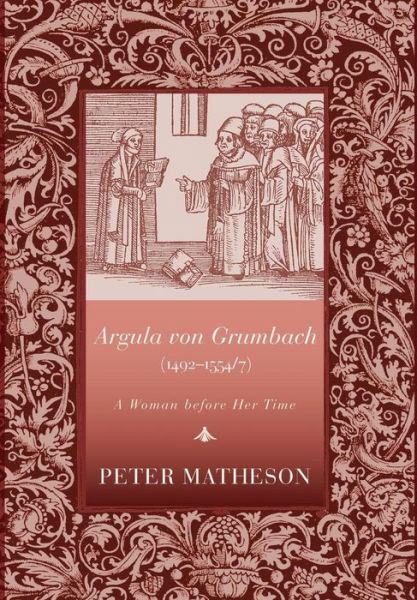 Cover for Peter Matheson · Argula von Grumbach (1492-1554/7) (Hardcover Book) (2013)