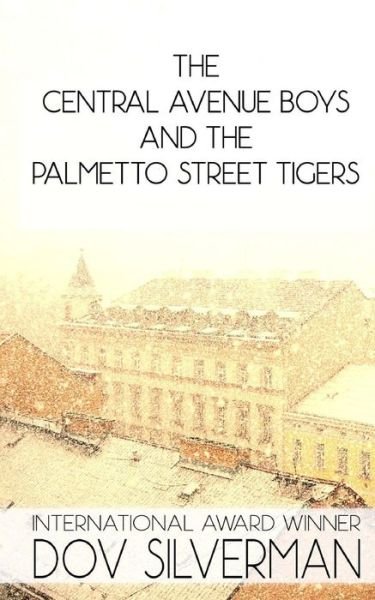 Cover for Dov Silverman · The Central Avenue Boys and the Palmetto Street Tigers: an Interfaith Christmas Story During the 1947 Brooklyn Blizzard (Pocketbok) (2014)