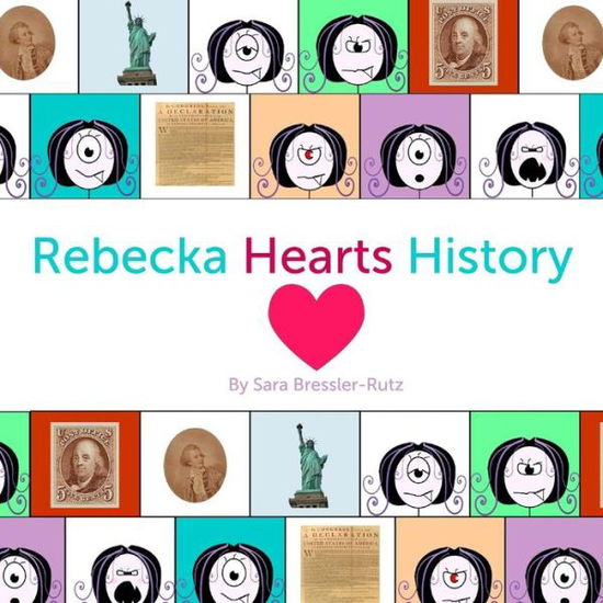 Cover for Sara Bressler-rutz · Rebecka Hearts History (Paperback Book) (2014)