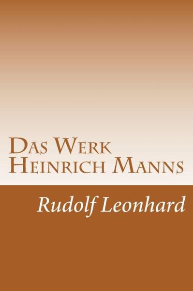 Cover for Rudolf Leonhard · Das Werk Heinrich Manns (Paperback Book) (2014)