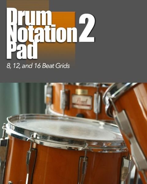 Cover for Tools for the Muso · Drum Notation Pad 2: 8, 12, 16 Grids (Pocketbok) (2014)