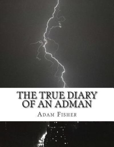 Cover for Adam Fisher · The True Diary of an Adman (Paperback Book) (2014)