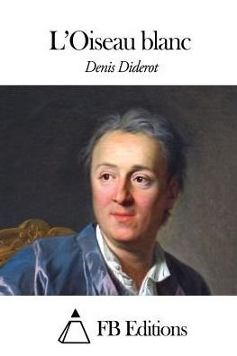 Cover for Denis Diderot · L'oiseau Blanc (Paperback Book) (2015)