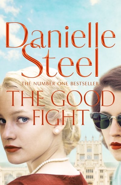 Cover for Danielle Steel · The Good Fight: An uplifting story of justice and courage from the billion copy bestseller (Innbunden bok) (2018)