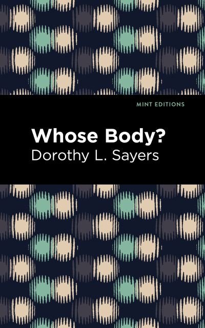 Whose Body? - Mint Editions - Dorothy L. Sayers - Books - Graphic Arts Books - 9781513278605 - May 6, 2021