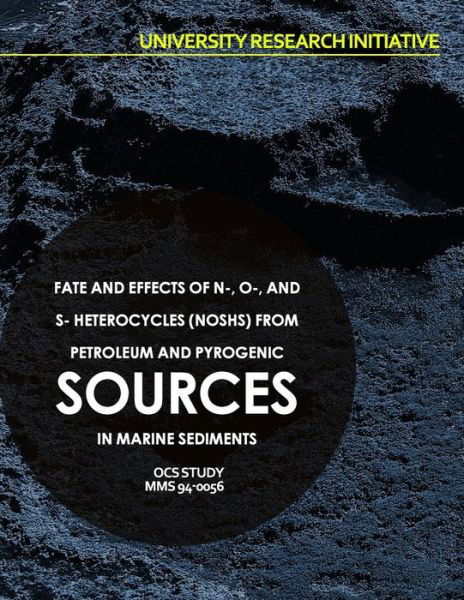 Cover for U S Department of the Interior · Fate and Effects of N-, O-, and S- Heterocycles (Noshs) from Petroleum and Pyrogenic Sources in Marine Sediments (Paperback Book) (2015)