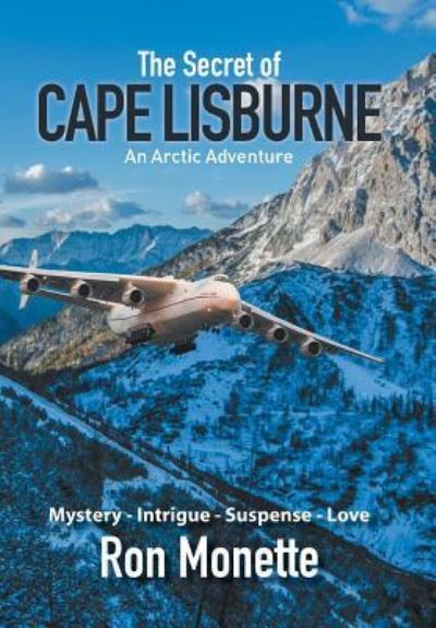 Cover for Ron Monette · The Secret of CAPE LISBURNE (Hardcover Book) (2015)