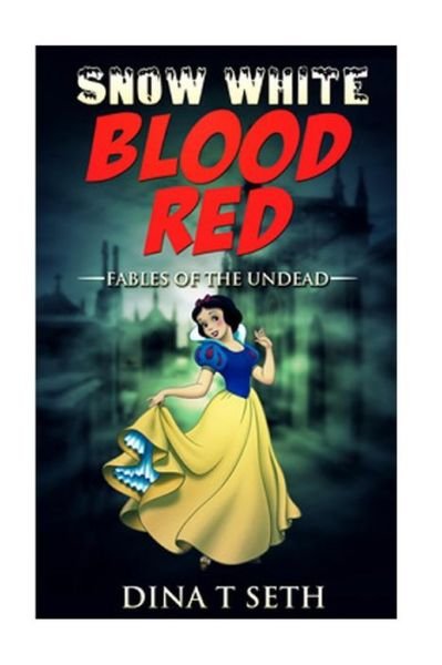 Cover for Dina T Seth · Snow White Blood Red (Paperback Bog) (2015)