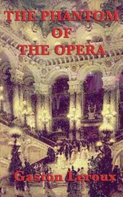 Cover for Gaston LeRoux · The Phantom of the Opera (Inbunden Bok) (2018)