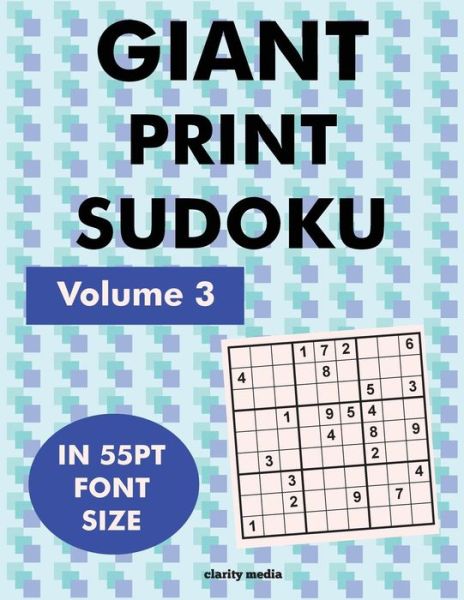 Cover for Clarity Media · Giant Print Sudoku Volume 3: 100 Sudoku Puzzles in Giant Print 55pt Font Size (Pocketbok) (2015)