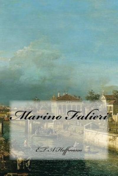 Cover for E T a Hoffmann · Marino Falieri (Paperback Bog) (2016)