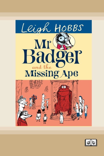 Cover for Leigh Hobbs · Mr Badger and the Missing Ape (Paperback Book) (2018)