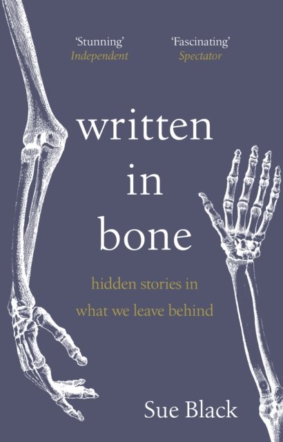 Cover for Professor Sue Black · Written In Bone: hidden stories in what we leave behind (Pocketbok) (2022)