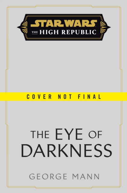 Star Wars: The Eye of Darkness (The High Republic) - George Mann - Libros - Cornerstone - 9781529907605 - 14 de noviembre de 2023