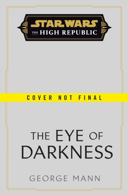 Cover for George Mann · Star Wars: The Eye of Darkness (The High Republic) (Hardcover bog) (2023)