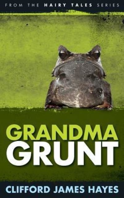 Cover for Clifford James Hayes · Grandma Grunt (Pocketbok) (2016)