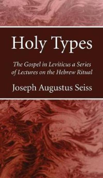 Cover for Joseph Augustus Seiss · Holy Types (Bok) (2017)