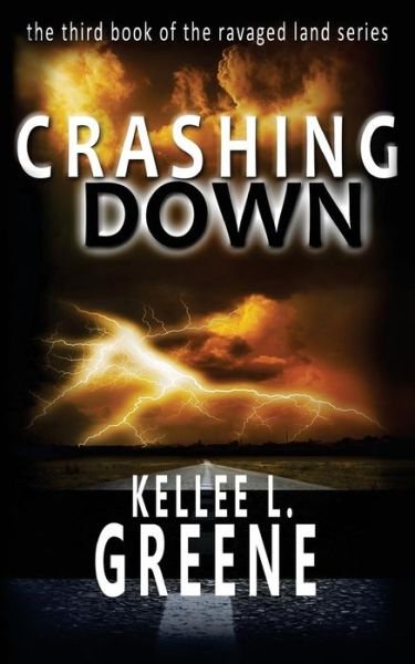 Cover for Kellee L Greene · Crashing Down - A Post-Apocalyptic Novel (Paperback Book) (2016)