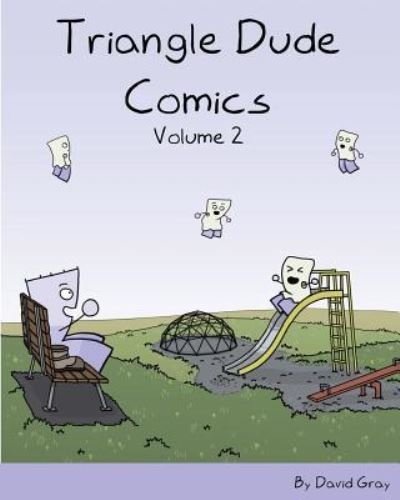 Cover for David Gray · Triangle Dude Comics Volume 2 (Paperback Book) (2016)
