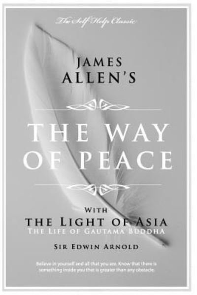 The Way of Peace - James Allen - Books - Createspace Independent Publishing Platf - 9781537476605 - September 19, 2016