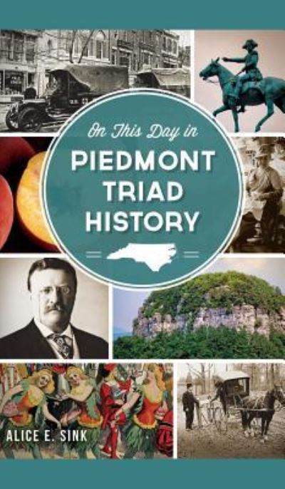 Cover for Alice E Sink · On This Day in Piedmont Triad History (Hardcover Book) (2013)
