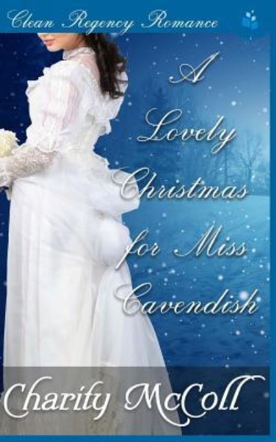 Cover for Charity McColl · A Lovely Christmas for Miss Cavendish (Paperback Book) (2016)