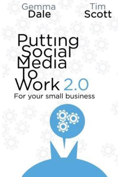 Cover for Tim Scott · Putting Social Media To Work For Your Small Business (Paperback Book) (2016)