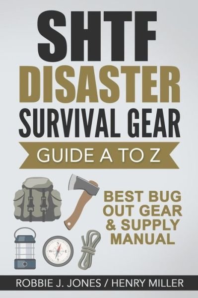 Cover for Henry Miller · SHTF Disaster Survival Gear Guide A to Z (Pocketbok) (2016)