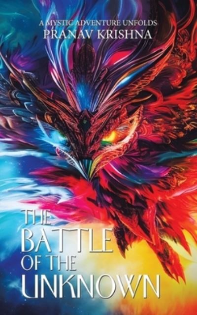 Battle of the Unknown - Pranav Krishna - Bücher - Author Solutions, LLC - 9781543709605 - 18. Juli 2024
