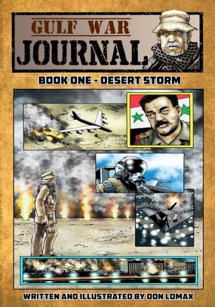 Gulf War Journal - Book One: Desert Storm - Gulf War Journal - Don Lomax - Livros - Caliber Comics - 9781544067605 - 28 de junho de 2019