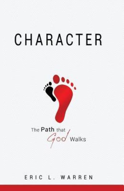 Cover for Eric L Warren · Character the Path That God Walks (Paperback Book) (2018)