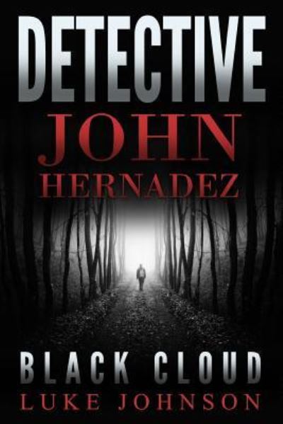 Cover for Luke Johnson · Detective John Hernadez : Black Cloud (Paperback Book) (2017)