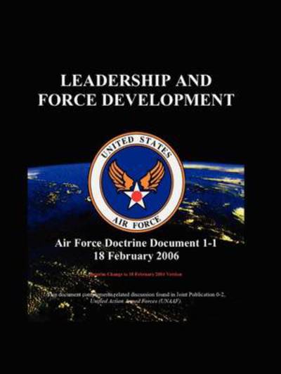 United States Air Force · Air Force Doctrinal Document 1-1: Leadership and Force Development (Paperback Book) (2024)