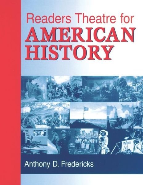 Cover for Anthony D. Fredericks · Readers Theatre for American History - Readers Theatre (Paperback Bog) (2001)