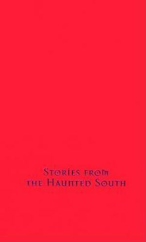 Stories from the Haunted South - Alan Brown - Books - University Press of Mississippi - 9781578066605 - August 25, 2004