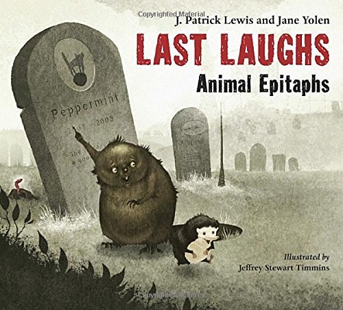 Cover for J. Patrick Lewis · Last Laughs: Animal Epitaphs (Hardcover Book) (2012)