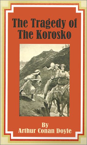 The Tragedy of the Korosko - Sir Arthur Conan Doyle - Books - Fredonia Books (NL) - 9781589633605 - July 1, 2001