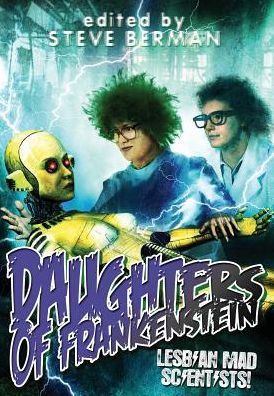 Cover for Steve Berman · Daughters of Frankenstein: Lesbian Mad Scientists! (Inbunden Bok) (2015)