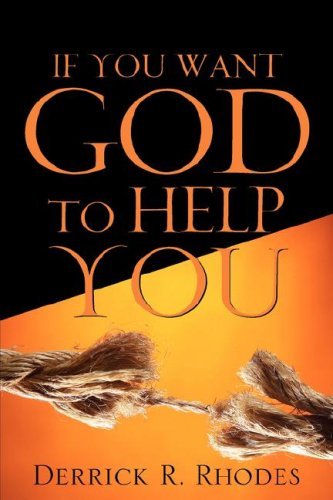 Cover for Derrick  R Rhodes · If You Want God to Help You (Paperback Bog) (2006)